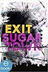 Exit Sugartown by Martin Petersen