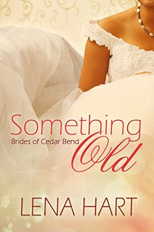 Something Old (Brides of Cedar Bend Book 1)