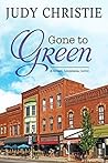 Book cover for Gone To Green (The Green Series #1)