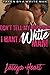 DON'T TELL MY HUSBAND I WANT A WHITE MAN: TAKEN BY A WHITE MAN