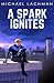 A Spark Ignites (The Spark Superhero Series, #1)