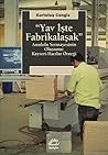 "Yav İşte Fabrika...