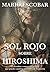 Sol rojo sobre Hiroshima: Historia, amor y aventura (Grandes Personajes de la Historia de España) (Spanish Edition)