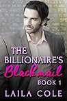 The Billionaire's Blackmail: Book 1