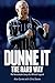 Dunne It the Hard Way: The Remarkable Story of a Millwall Legend