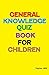General Knowledge Quiz Book...