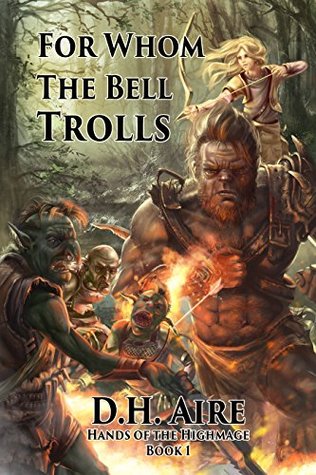 For Whom the Bell Trolls: Hands of the Highmage, Book 1 (Kindle Edition)