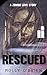 RESCUED: A ZOMBIE LOVE STORY