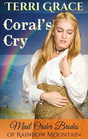 Coral's Cry (Mail Order Brides of Rainbow Mountain #3)