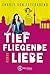 Tieffliegende Liebe (German Edition)