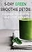 5-Day Green Smoothie Detox by Erik Peters