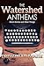 The Watershed Anthems: short stories and other things