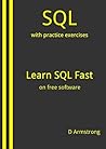 Learn SQL Fast: SQL made simple! A beginner's guide to SQL, with practical exercises for Microsoft SQL Server