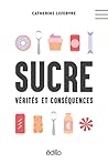 Sucre : vérités e...