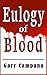 Eulogy of Blood