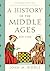 A History of the Middle Ages, 300–1500