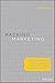 Hacking Marketing: Agile Practices to Make Marketing Smarter, Faster, and More Innovative