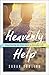 Heavenly Help: Experiencing the Holy Spirit in Everyday Life