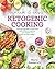 Quick & Easy Ketogenic Cooking by Maria Emmerich