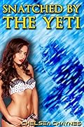 Snatched By The Yeti (Monster Erotica / Yeti Erotica)