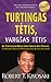 Turtingas Tėtis, Vargšas Tėtis by Robert T. Kiyosaki Turtingas Tėtis, Vargšas Tėtis by Robert T. Kiyosaki