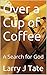 Over a Cup of Coffee: A Sea...