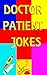 Doctor-Patient Jokes