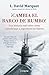 ¡Cambia el barco de rumbo!: Una historia real sobre cómo transformar a seguidores en líderes (Spanish Edition)