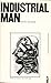 Industrial man: Selected re...