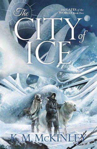 The City of Ice (The Gates of the World, #2)