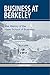 Business at Berkeley: The History of the Haas School of Business