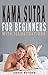 KAMA SUTRA FOR BEGINNERS by Joshua Matthew