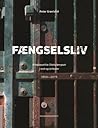 Fængselsliv - Vridsløselille Statsfængsel i ord og billeder -... by Peter Grønlund