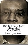 Bumpy Johnson : Harlem Gangster