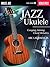 Jazz Ukulele: Comping, Solo...
