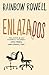 Enlazados by Rainbow Rowell