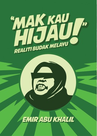 "Mak Kau Hijau!": Realiti Budak Melayu (Paperback)