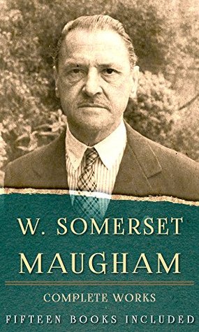 W. Somerset Maugham, Complete Works: Fifteen Books Included (Kindle Edition)