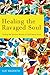 Healing the Ravaged Soul: T...