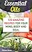 Essential Oils: 120 Amazing Recipes For Your Mind, Body and Soul