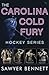 The Carolina Cold Fury Hockey Series (Cold Fury Hockey, #1-4)