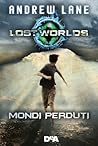 Lost Worlds. Mondi Perduti by Andrew  Lane