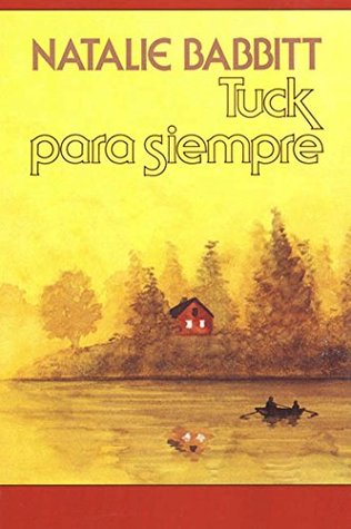 Tuck para siempre: Spanish paperback edition of Tuck Everlasting (Mirasol/ Libros Juveniles) (Spanish Edition)