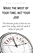 Make The Most Of Your Time,...