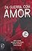 Da Guerra, Com Amor