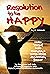 RESOLUTION to be HAPPY - Ba...