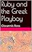 Ruby and the Greek Playboy (The loves of Three Friends Book 2)