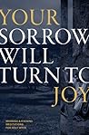 Your Sorrow Will ...
