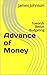 Advance of Money: Towards Better Budgeting
