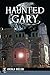 Haunted Gary (Haunted America Book 16)